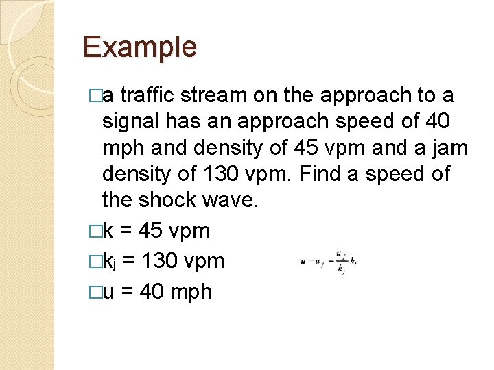 Example �a traffic stream on the approach to a signal has an approach speed