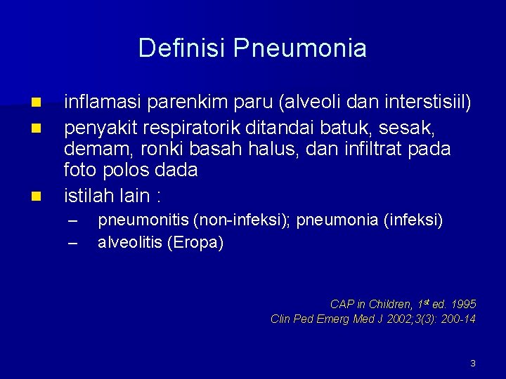 Definisi Pneumonia n n n inflamasi parenkim paru (alveoli dan interstisiil) penyakit respiratorik ditandai