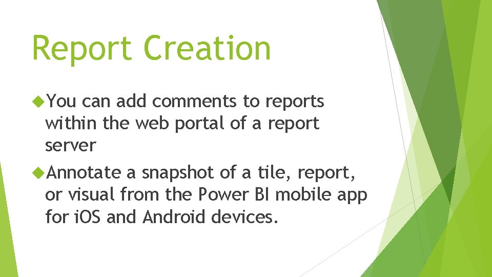 Report Creation You can add comments to reports within the web portal of a