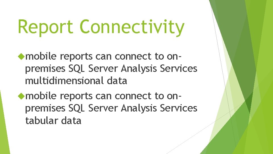 Report Connectivity mobile reports can connect to onpremises SQL Server Analysis Services multidimensional data