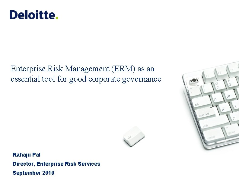 Enterprise Risk Management (ERM) as an essential tool for good corporate governance Rahaju Pal