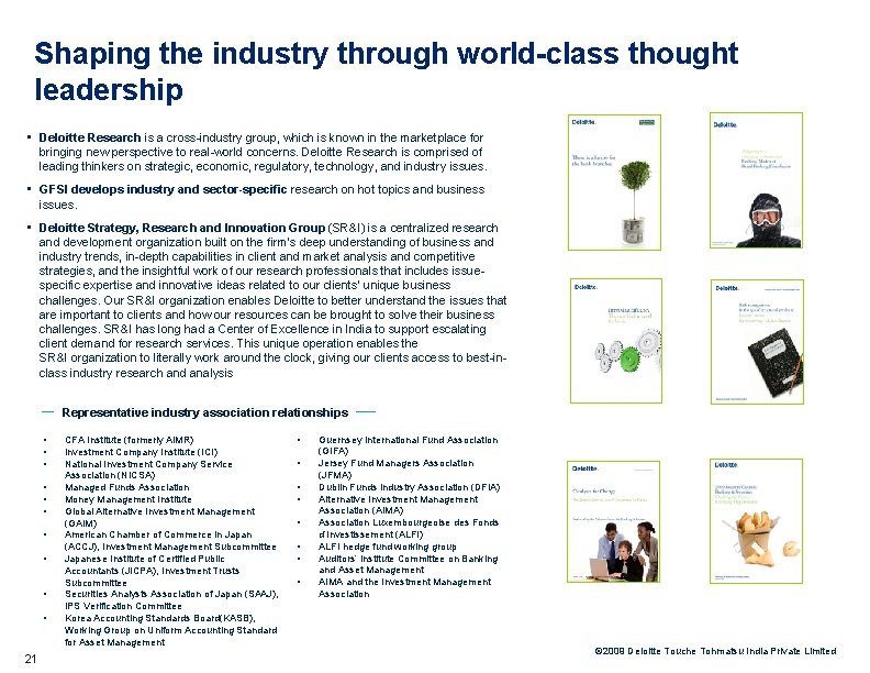 Shaping the industry through world-class thought leadership • Deloitte Research is a cross-industry group,