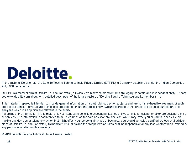 In this material Deloitte refers to Deloitte Touche Tohmatsu India Private Limited (DTTIPL), a