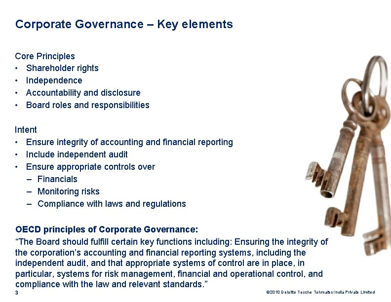 Corporate Governance – Key elements Core Principles • Shareholder rights • Independence • Accountability