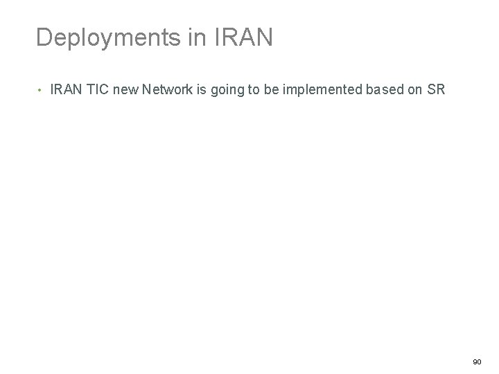 Deployments in IRAN • IRAN TIC new Network is going to be implemented based