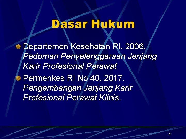 Dasar Hukum Departemen Kesehatan RI. 2006. Pedoman Penyelenggaraan Jenjang Karir Profesional Perawat Permenkes RI