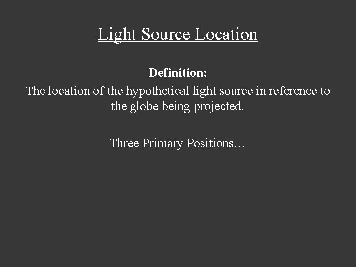 Light Source Location Definition: The location of the hypothetical light source in reference to