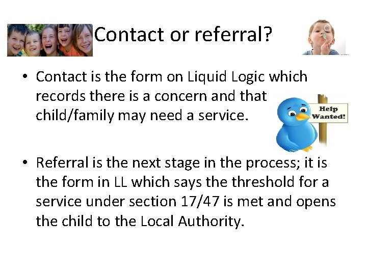 Contact or referral? • Contact is the form on Liquid Logic which records there