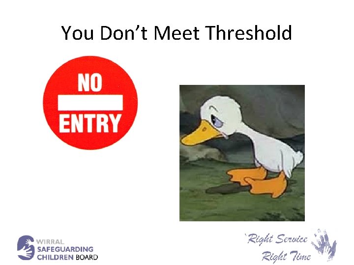 You Don’t Meet Threshold 