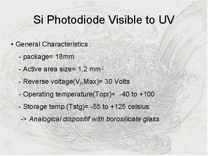 Si Photodiode Visible to UV • General Characteristics : - package= 18 mm -