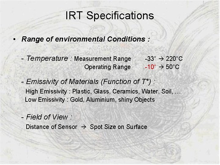 IRT Specifications • Range of environmental Conditions : - Temperature : Measurement Range Operating