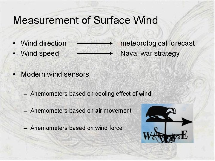 Measurement of Surface Wind • Wind direction • Wind speed meteorological forecast Naval war