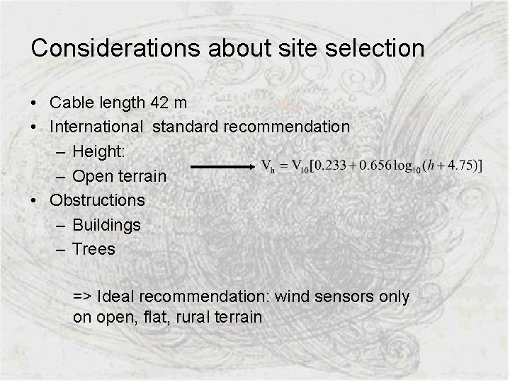 Considerations about site selection • Cable length 42 m • International standard recommendation –