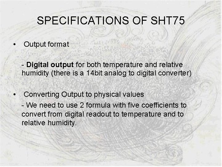 SPECIFICATIONS OF SHT 75 • Output format - Digital output for both temperature and