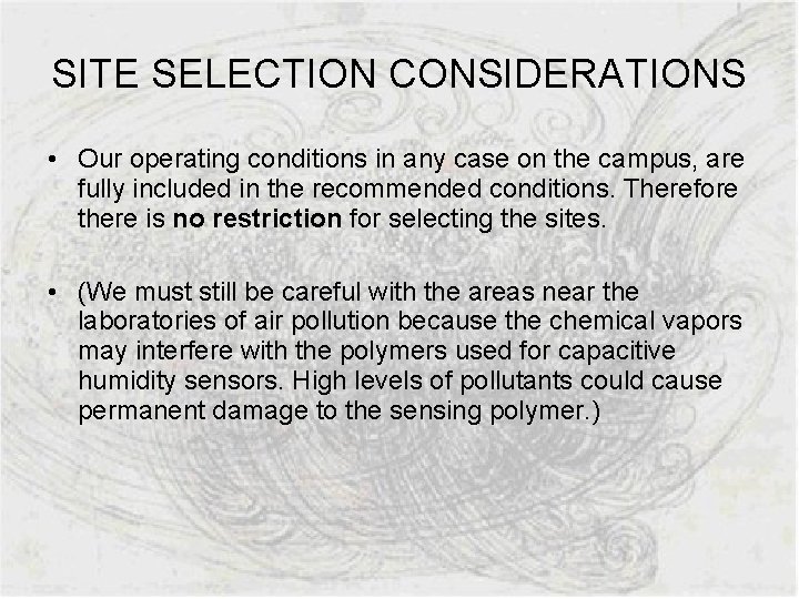 SITE SELECTION CONSIDERATIONS • Our operating conditions in any case on the campus, are