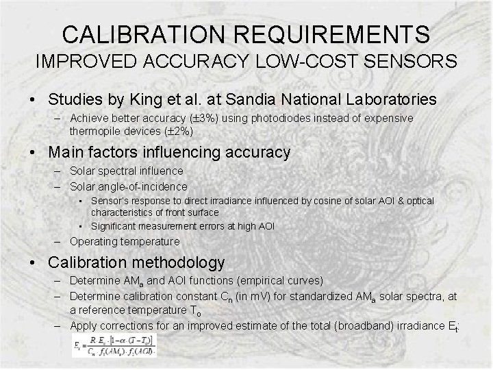 CALIBRATION REQUIREMENTS IMPROVED ACCURACY LOW-COST SENSORS • Studies by King et al. at Sandia