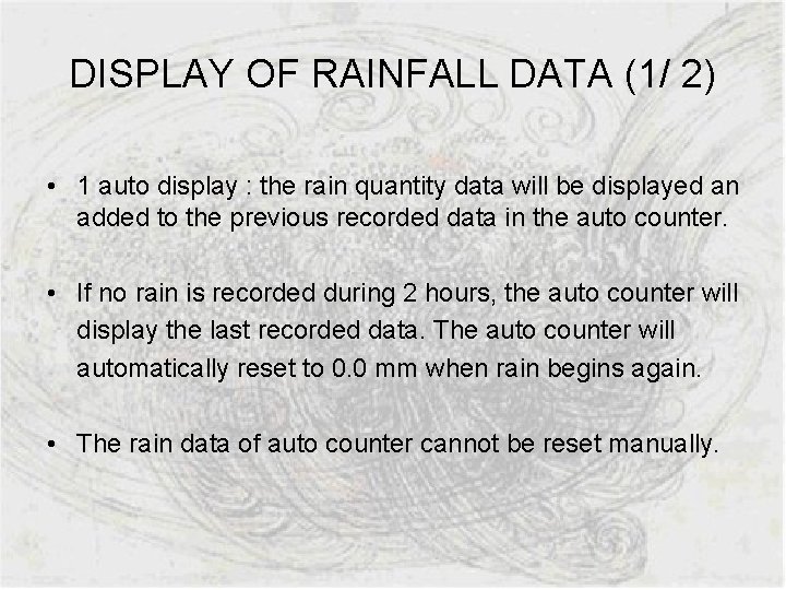 DISPLAY OF RAINFALL DATA (1/ 2) • 1 auto display : the rain quantity