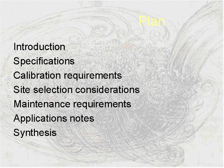  Plan Introduction Specifications Calibration requirements Site selection considerations Maintenance requirements Applications notes Synthesis