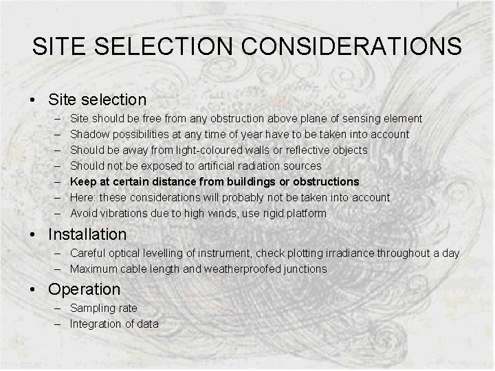 SITE SELECTION CONSIDERATIONS • Site selection – – – – Site should be free