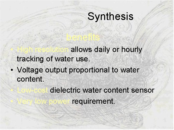  Synthesis benefits • High resolution allows daily or hourly tracking of water use.