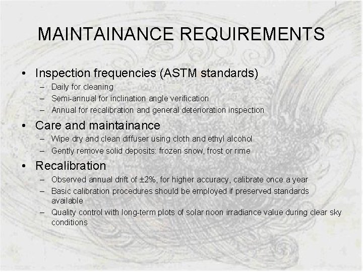 MAINTAINANCE REQUIREMENTS • Inspection frequencies (ASTM standards) – Daily for cleaning – Semi-annual for