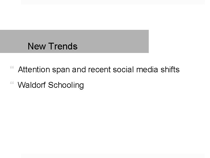 New Trends Attention span and recent social media shifts Waldorf Schooling 