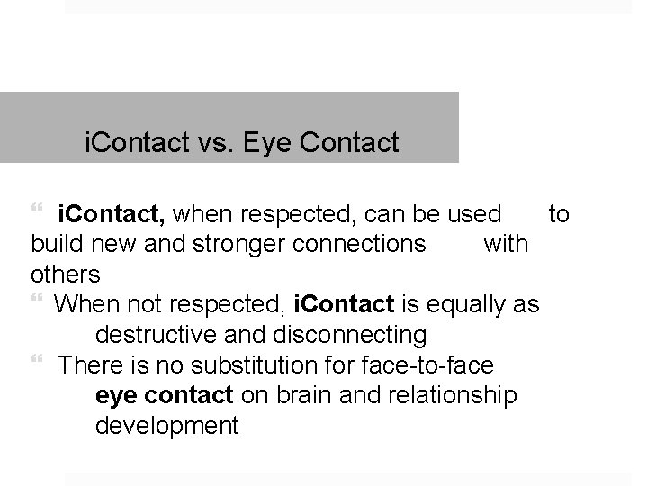 i. Contact vs. Eye Contact i. Contact, when respected, can be used to build