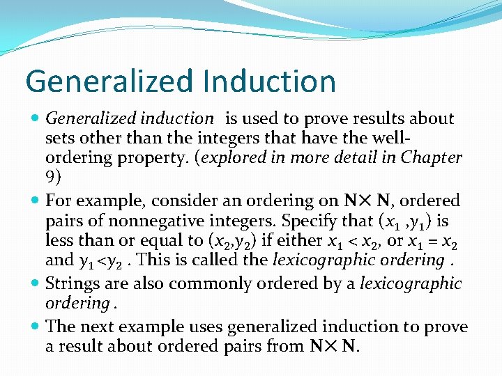 Generalized Induction Generalized induction is used to prove results about sets other than the Generalized Induction Generalized induction is used to prove results about sets other than the