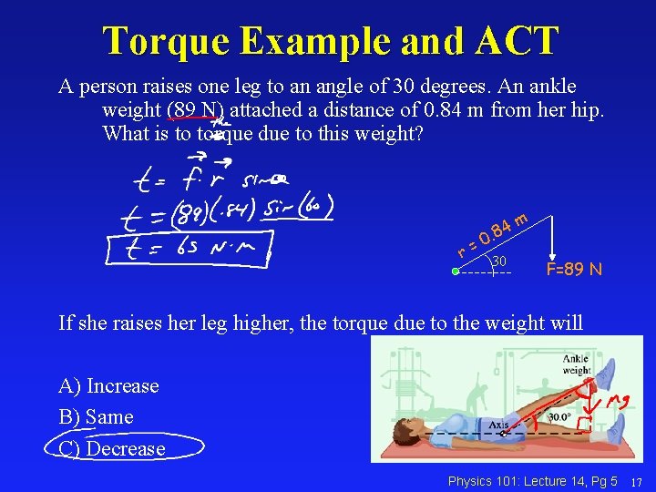 Torque Example and ACT A person raises one leg to an angle of 30