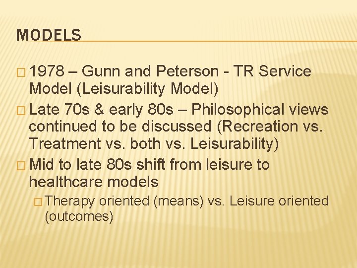 MODELS � 1978 – Gunn and Peterson - TR Service Model (Leisurability Model) �