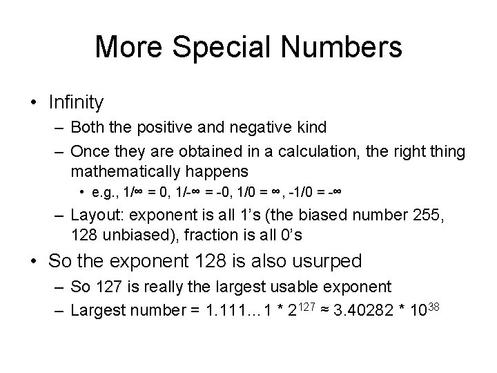 More Special Numbers • Infinity – Both the positive and negative kind – Once