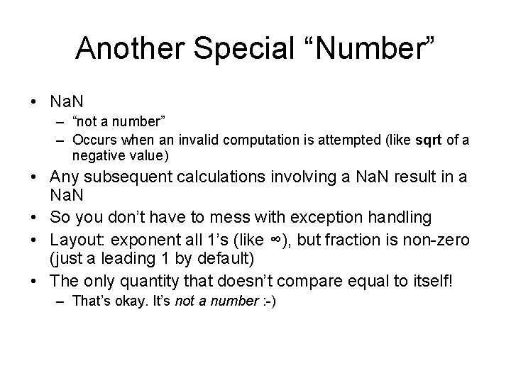 Another Special “Number” • Na. N – “not a number” – Occurs when an