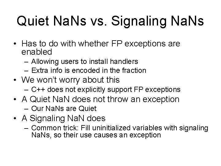 Quiet Na. Ns vs. Signaling Na. Ns • Has to do with whether FP