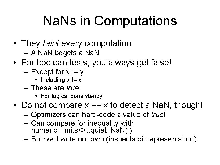 Na. Ns in Computations • They taint every computation – A Na. N begets