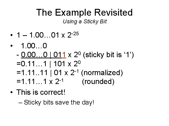 The Example Revisited Using a Sticky Bit • 1 – 1. 00… 01 x