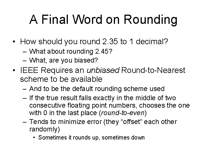 A Final Word on Rounding • How should you round 2. 35 to 1