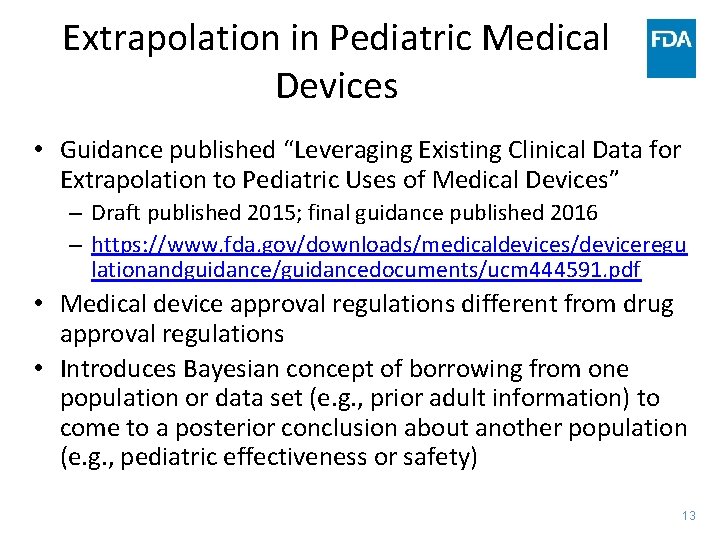 Extrapolation in Pediatric Medical Devices • Guidance published “Leveraging Existing Clinical Data for Extrapolation Extrapolation in Pediatric Medical Devices • Guidance published “Leveraging Existing Clinical Data for Extrapolation