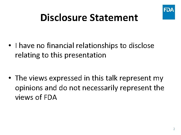 Disclosure Statement • I have no financial relationships to disclose relating to this presentation Disclosure Statement • I have no financial relationships to disclose relating to this presentation