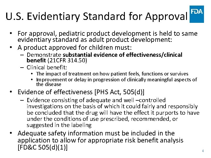 U. S. Evidentiary Standard for Approval • For approval, pediatric product development is held U. S. Evidentiary Standard for Approval • For approval, pediatric product development is held