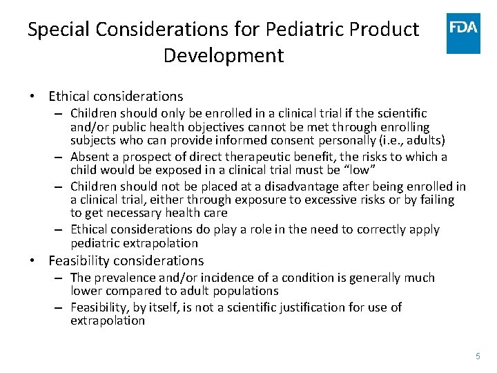 Special Considerations for Pediatric Product Development • Ethical considerations – Children should only be Special Considerations for Pediatric Product Development • Ethical considerations – Children should only be