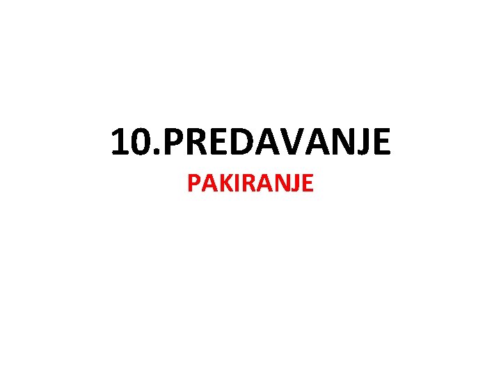 10. PREDAVANJE PAKIRANJE 