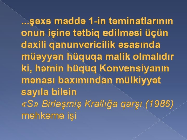 . . . şəxs maddə 1 -in təminatlarının onun işinə tətbiq edilməsi üçün daxili