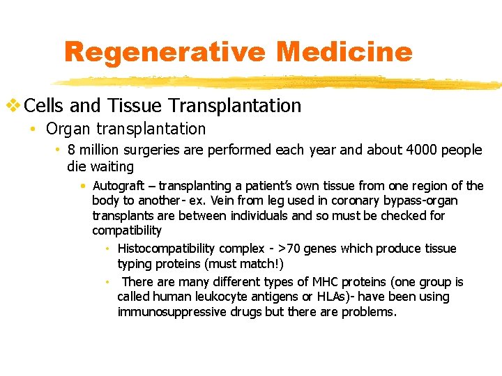 Regenerative Medicine v Cells and Tissue Transplantation • Organ transplantation • 8 million surgeries