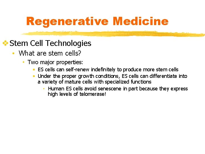Regenerative Medicine v Stem Cell Technologies • What are stem cells? • Two major