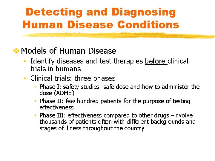 Detecting and Diagnosing Human Disease Conditions v Models of Human Disease • Identify diseases