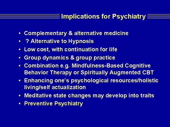 Implications for Psychiatry • • • Complementary & alternative medicine ? Alternative to Hypnosis Implications for Psychiatry • • • Complementary & alternative medicine ? Alternative to Hypnosis