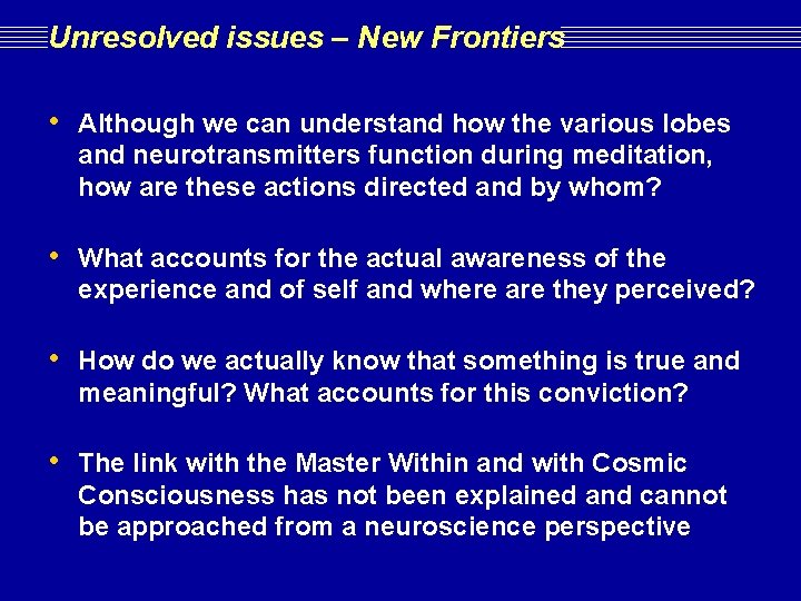 Unresolved issues – New Frontiers • Although we can understand how the various lobes Unresolved issues – New Frontiers • Although we can understand how the various lobes