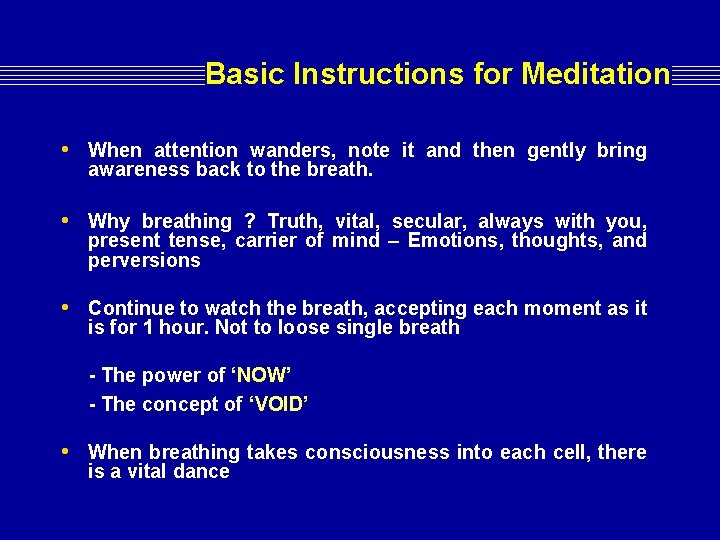 Basic Instructions for Meditation • When attention wanders, note it and then gently bring Basic Instructions for Meditation • When attention wanders, note it and then gently bring