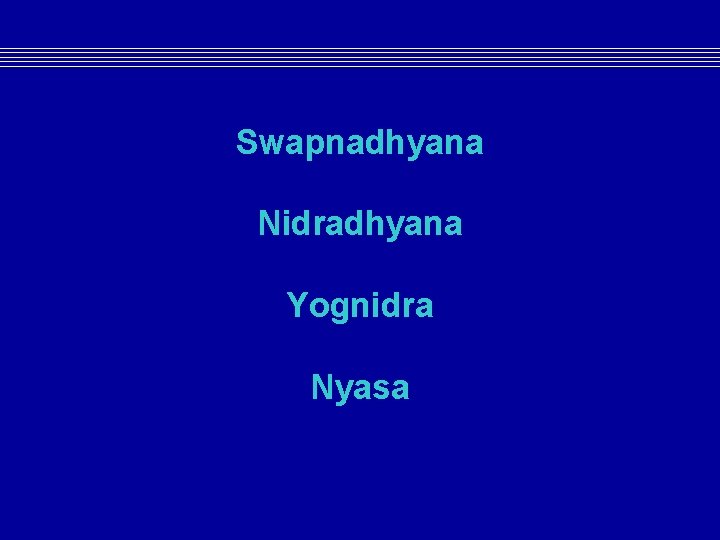 Swapnadhyana Nidradhyana Yognidra Nyasa Swapnadhyana Nidradhyana Yognidra Nyasa