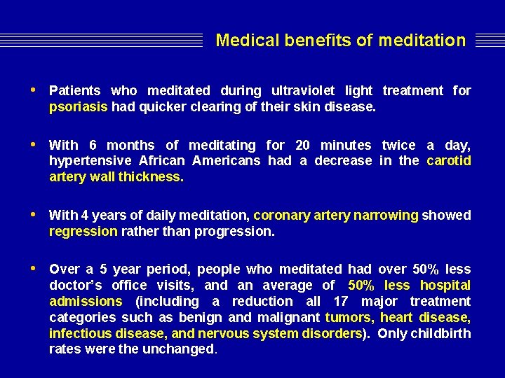 Medical benefits of meditation • Patients who meditated during ultraviolet light treatment for psoriasis Medical benefits of meditation • Patients who meditated during ultraviolet light treatment for psoriasis